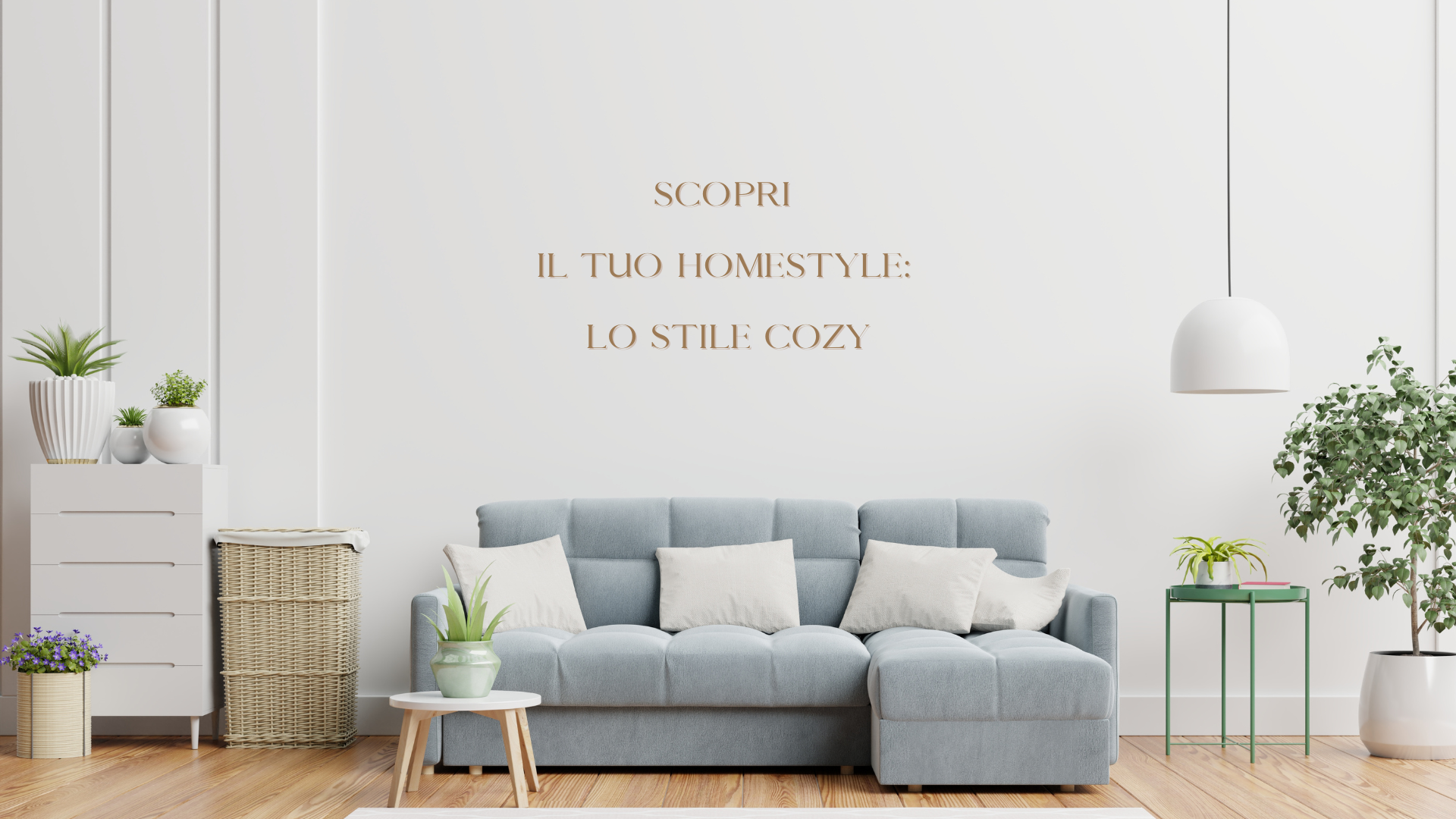 COVER scopri il tuo homestyle stile cozy classhome consigli di homestyle e interior design blog sito articolo